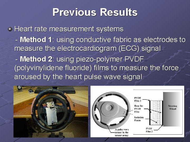 Previous Results Heart rate measurement systems - Method 1: using conductive fabric as electrodes