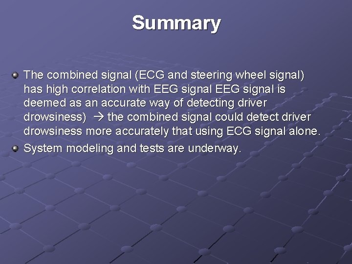 Summary The combined signal (ECG and steering wheel signal) has high correlation with EEG