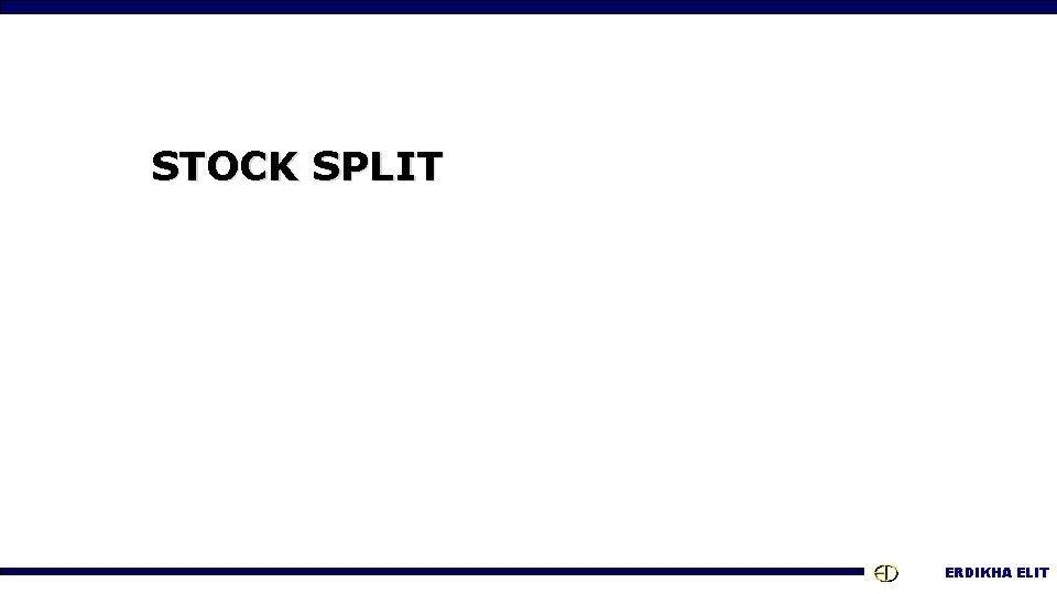 STOCK SPLIT ERDIKHA ELIT 