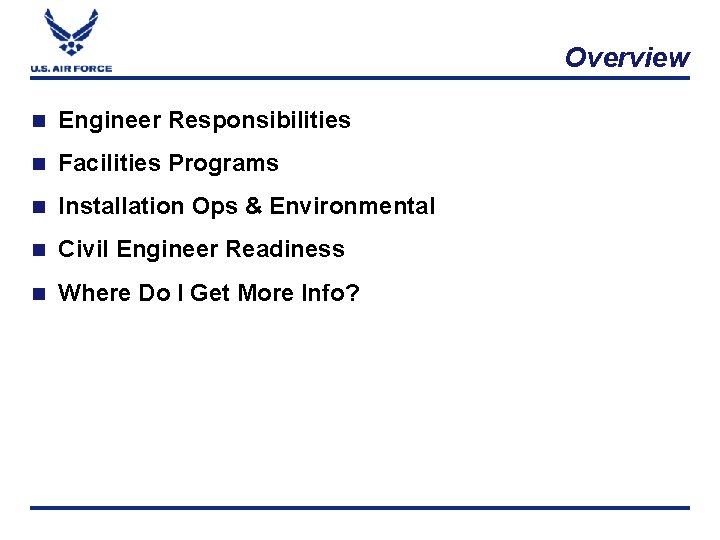 Overview n Engineer Responsibilities n Facilities Programs n Installation Ops & Environmental n Civil