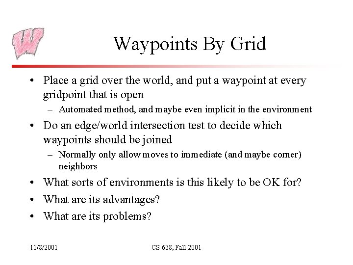 Waypoints By Grid • Place a grid over the world, and put a waypoint