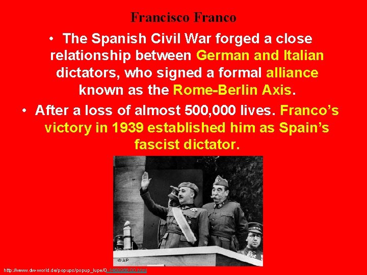 Francisco Franco • The Spanish Civil War forged a close relationship between German and