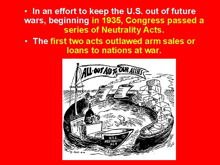  • In an effort to keep the U. S. out of future wars,