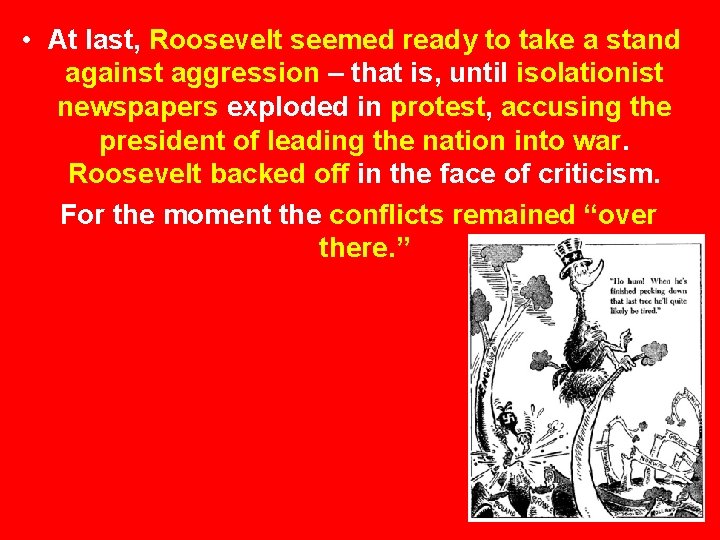  • At last, Roosevelt seemed ready to take a stand against aggression –