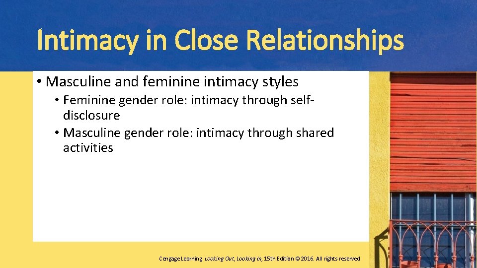 Intimacy in Close Relationships • Masculine and feminine intimacy styles • Feminine gender role: