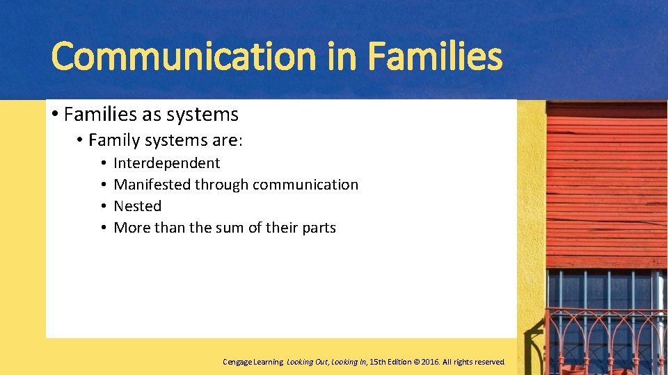 Communication in Families • Families as systems • Family systems are: • • Interdependent