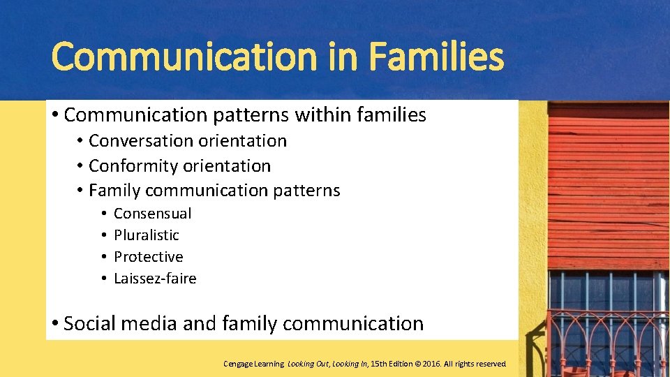 Communication in Families • Communication patterns within families • Conversation orientation • Conformity orientation