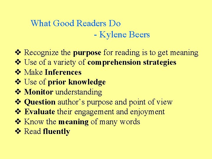 What Good Readers Do - Kylene Beers v Recognize the purpose for reading is