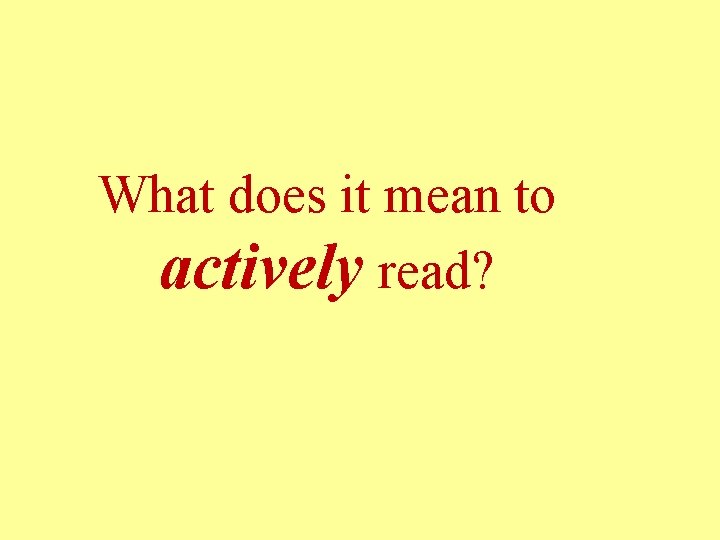 What does it mean to actively read? 