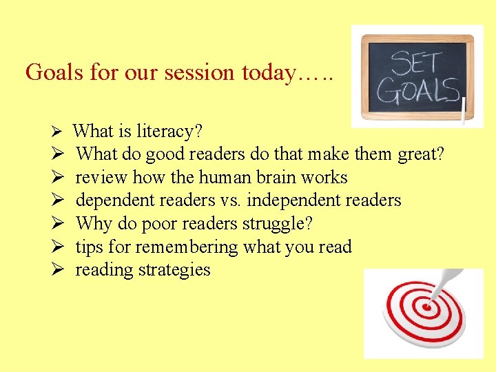 Goals for our session today…. . Ø What is literacy? Ø Ø Ø What