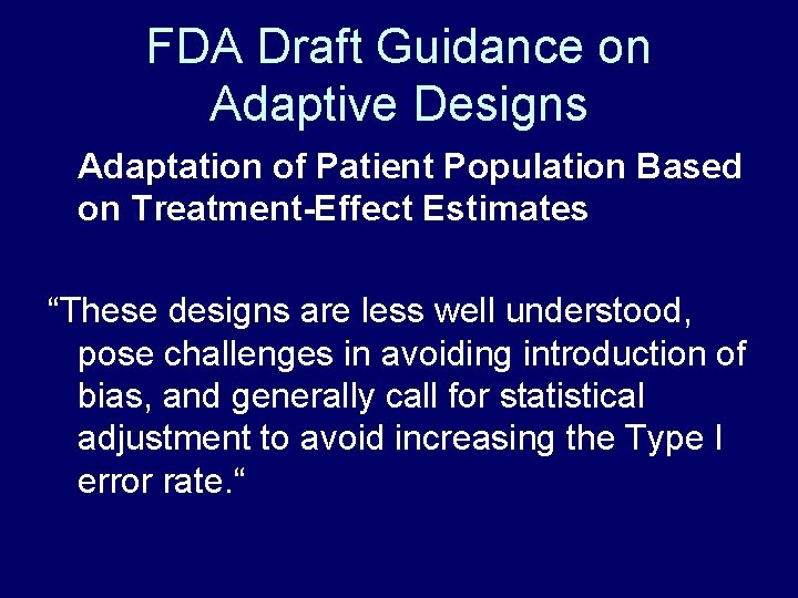 FDA Draft Guidance on Adaptive Designs Adaptation of Patient Population Based on Treatment-Effect Estimates