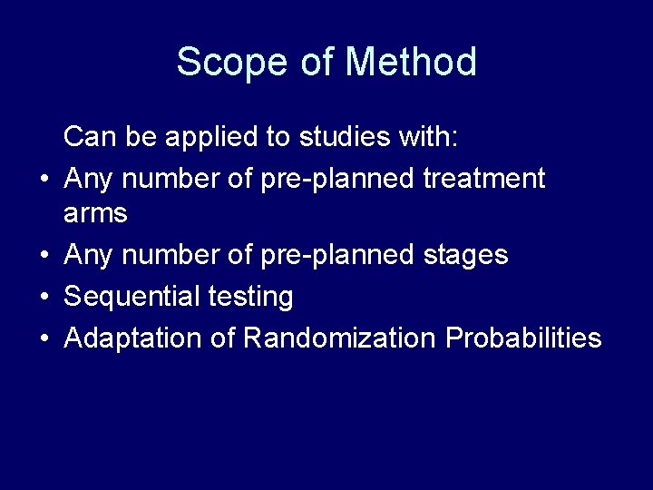 Scope of Method • • Can be applied to studies with: Any number of