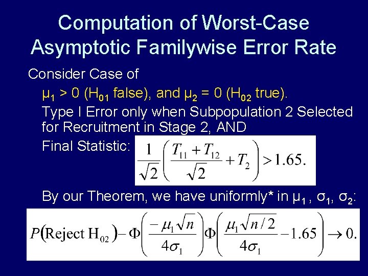 Computation of Worst-Case Asymptotic Familywise Error Rate Consider Case of μ 1 > 0