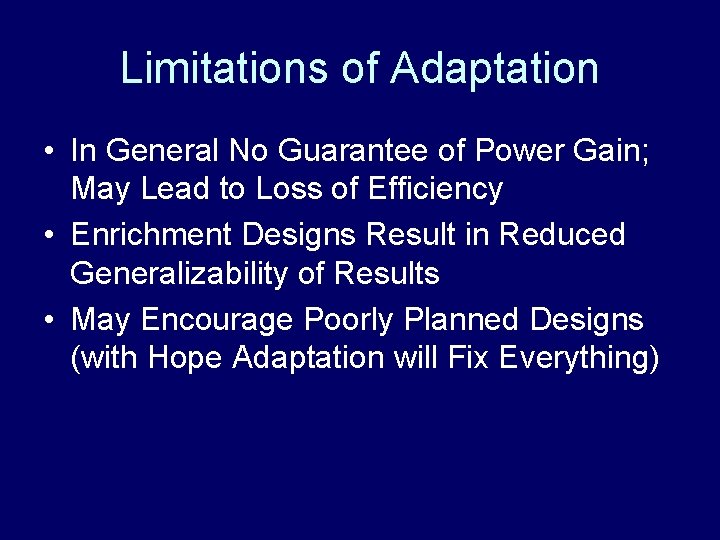 Limitations of Adaptation • In General No Guarantee of Power Gain; May Lead to