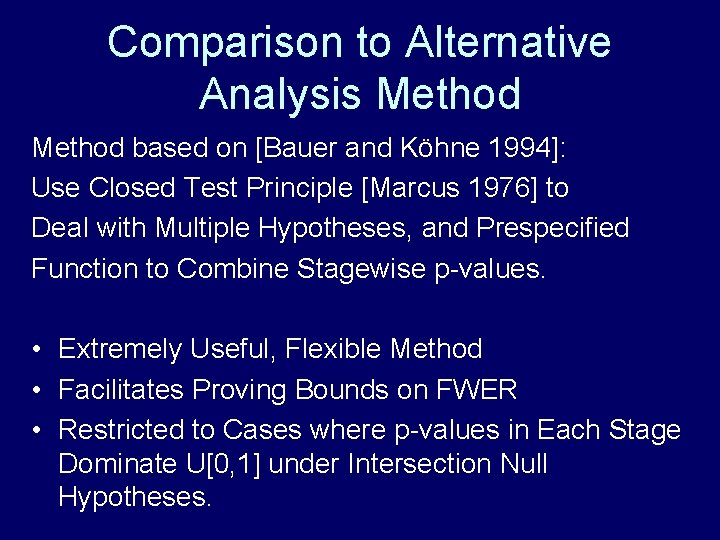 Comparison to Alternative Analysis Method based on [Bauer and Köhne 1994]: Use Closed Test