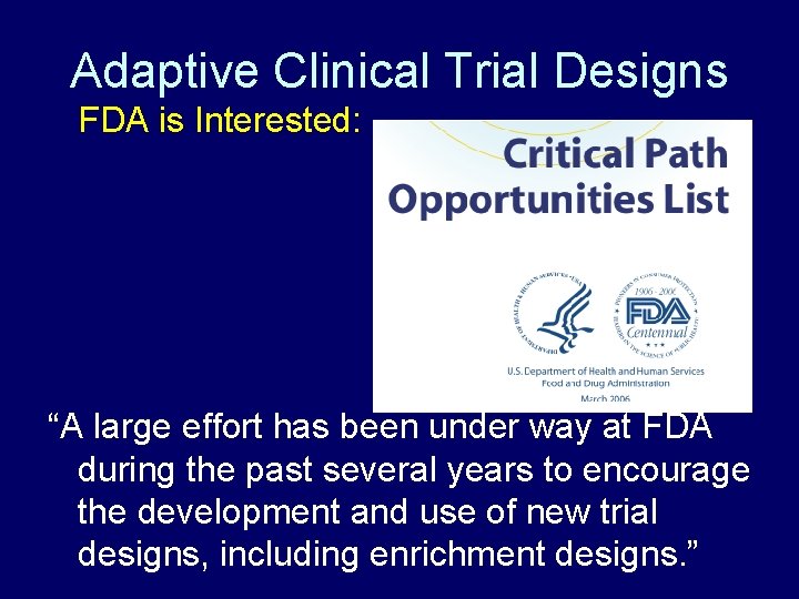 Adaptive Clinical Trial Designs FDA is Interested: “A large effort has been under way