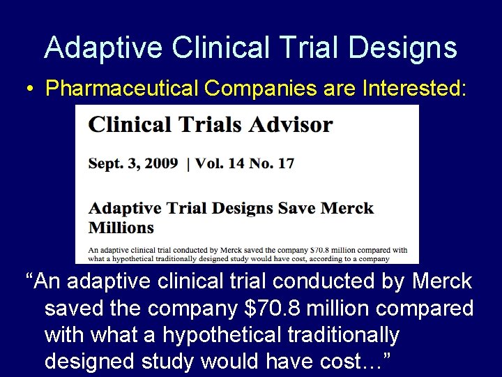 Adaptive Clinical Trial Designs • Pharmaceutical Companies are Interested: “An adaptive clinical trial conducted