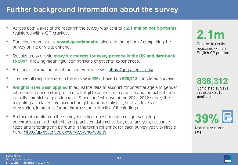 Further background information about the survey • Across both waves of the research the