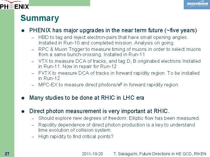 Summary l PHENIX has major upgrades in the near term future (~five years) –