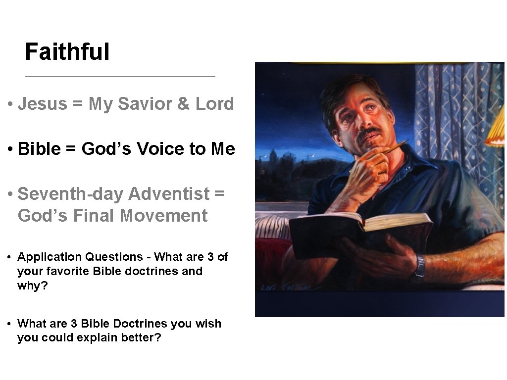 Faithful • Jesus = My Savior & Lord • Bible = God’s Voice to