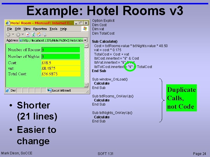 Example: Hotel Rooms v 3 Option Explicit Dim Cost Dim vat Dim Total. Cost