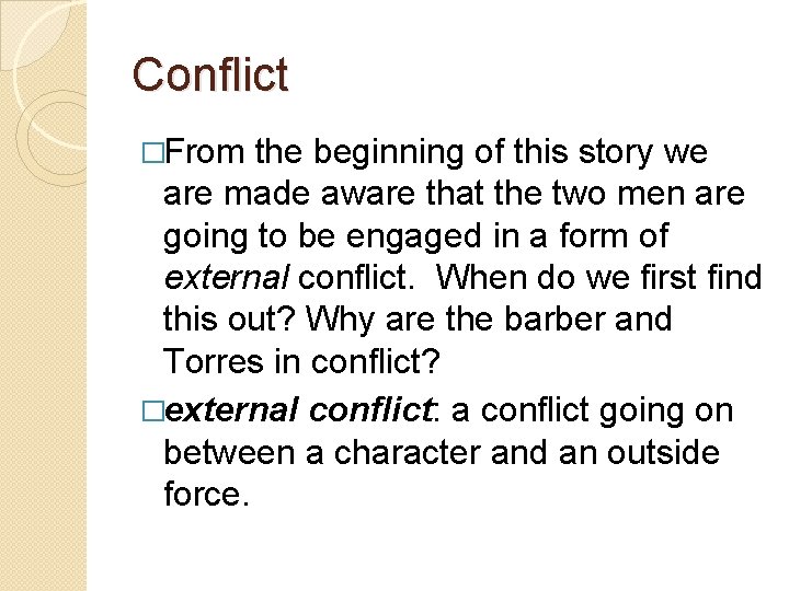 Conflict �From the beginning of this story we are made aware that the two