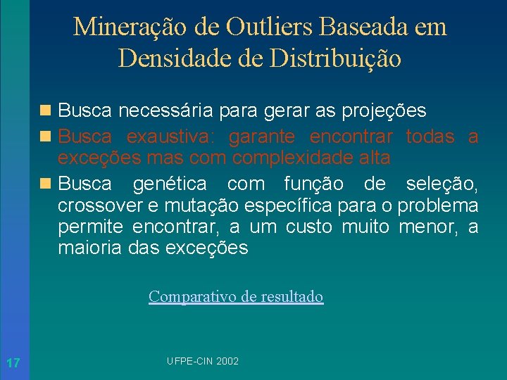 Mineração de Outliers Baseada em Densidade de Distribuição n Busca necessária para gerar as