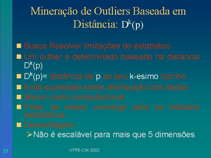 Mineração de Outliers Baseada em Distância: Dk(p) n Busca Resolver limitações do estatístico n