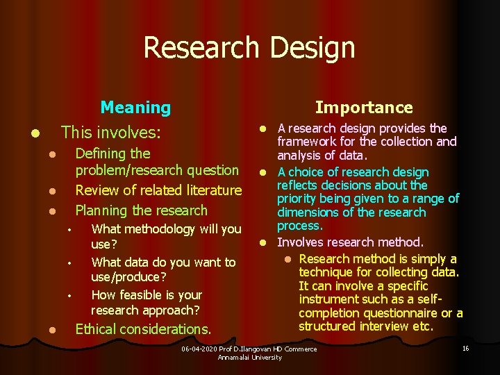 Research Design Meaning This involves: l l l • • • A research design