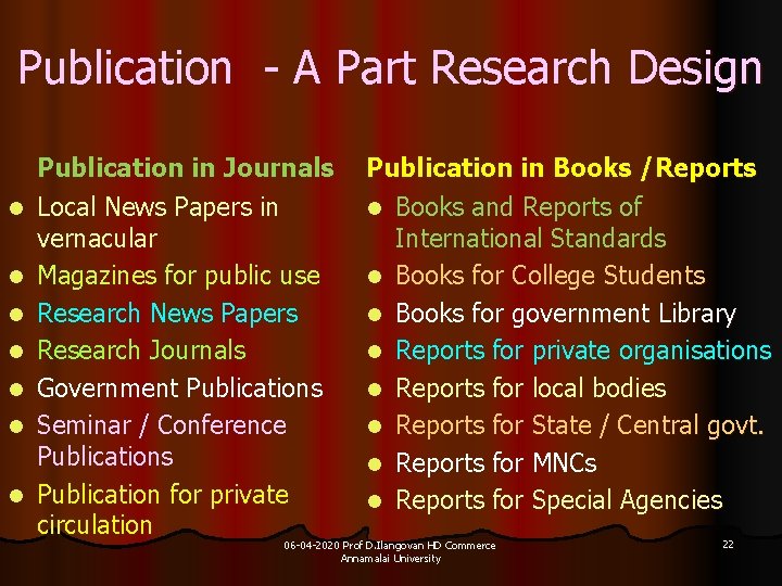 Publication - A Part Research Design l l l l Publication in Journals Local