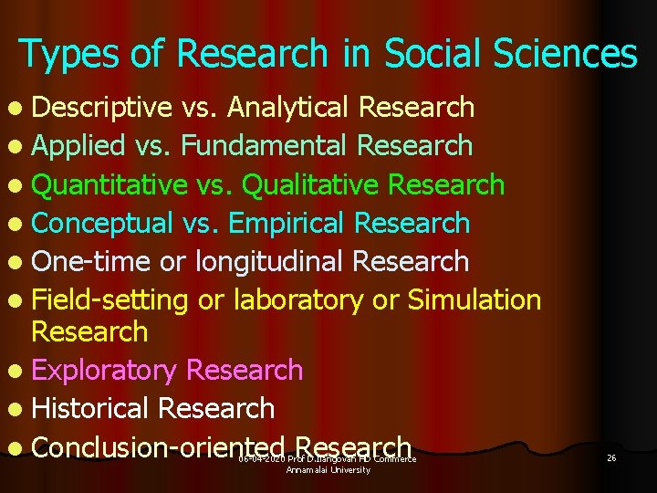 Types of Research in Social Sciences l Descriptive vs. Analytical Research l Applied vs.