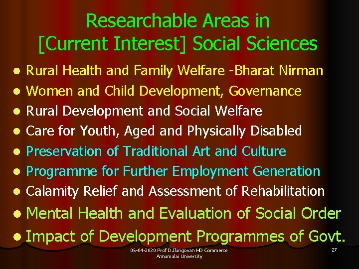 Researchable Areas in [Current Interest] Social Sciences l l l l Rural Health and