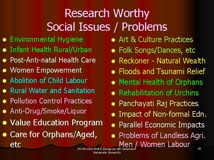 Research Worthy Social Issues / Problems l l l l Environmental Hygiene Infant Health