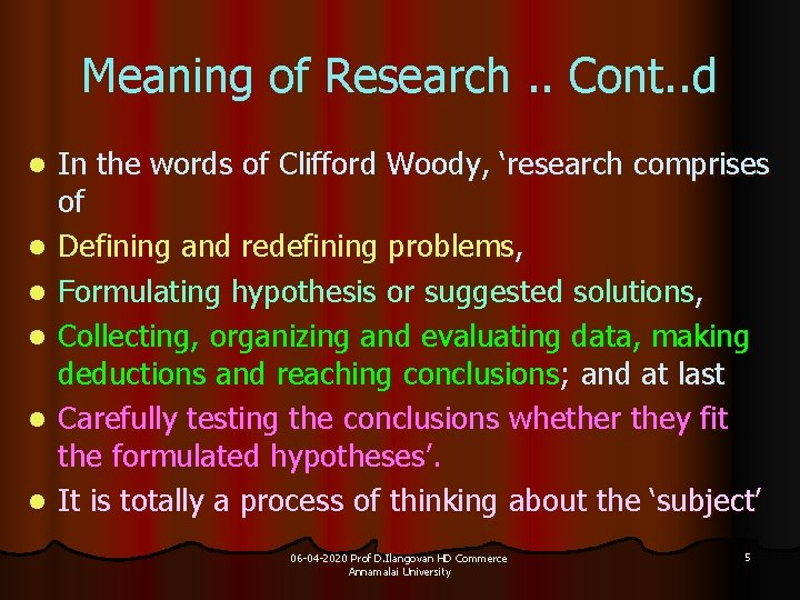Meaning of Research. . Cont. . d l l l In the words of