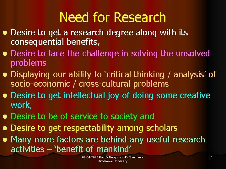 Need for Research l l l l Desire to get a research degree along
