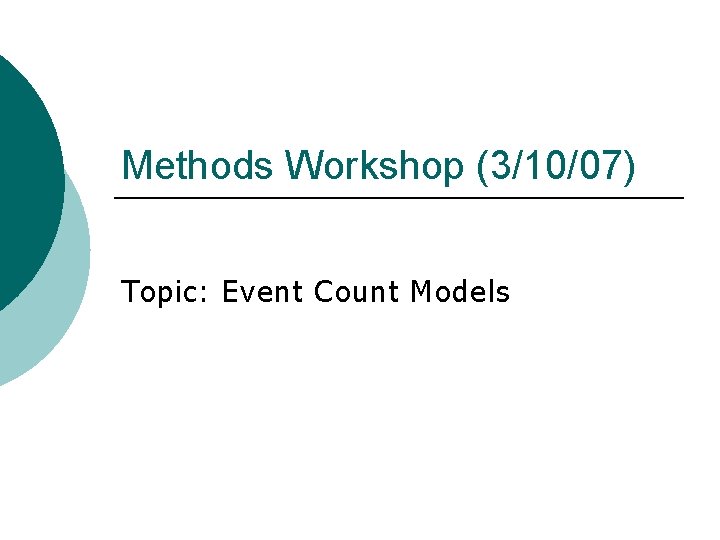 Methods Workshop 31007 Topic Event Count Models Getting