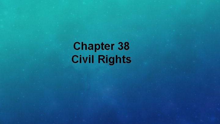 Chapter 38 Civil Rights 