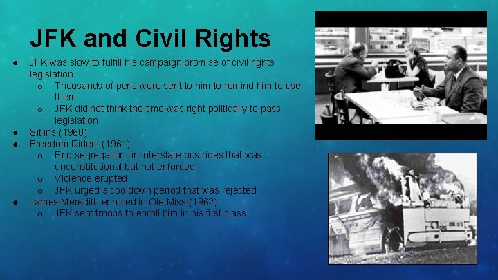 JFK and Civil Rights ● ● JFK was slow to fulfill his campaign promise