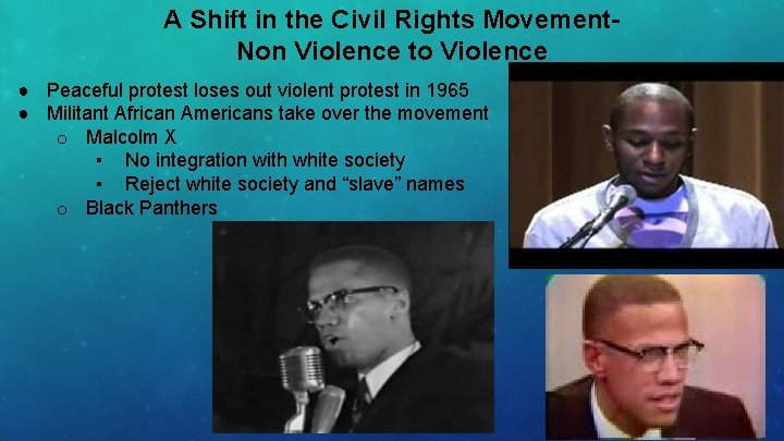 A Shift in the Civil Rights Movement. Non Violence to Violence ● Peaceful protest