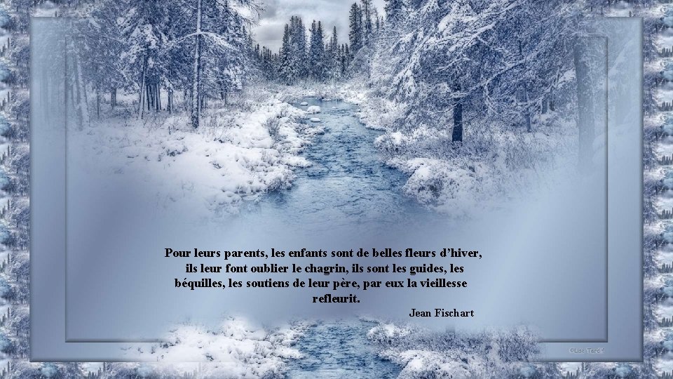 Pour leurs parents, les enfants sont de belles fleurs d’hiver, ils leur font oublier