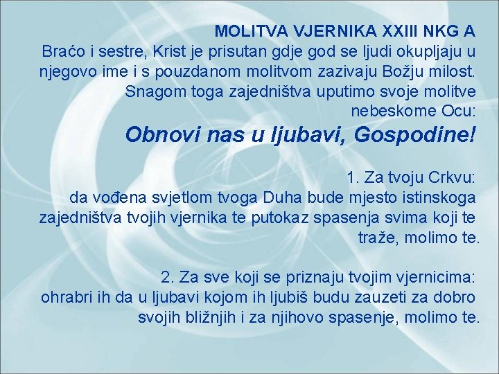 MOLITVA VJERNIKA XXIII NKG A Braćo i sestre, Krist je prisutan gdje god se