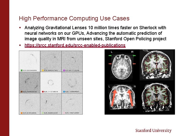 High Performance Computing Use Cases § Analyzing Gravitational Lenses 10 million times faster on