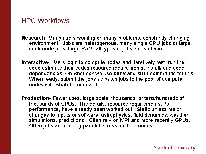 HPC Workflows Research- Many users working on many problems, constantly changing environment. Jobs are