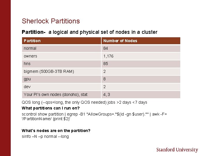 Sherlock Partitions Partition- a logical and physical set of nodes in a cluster Partition