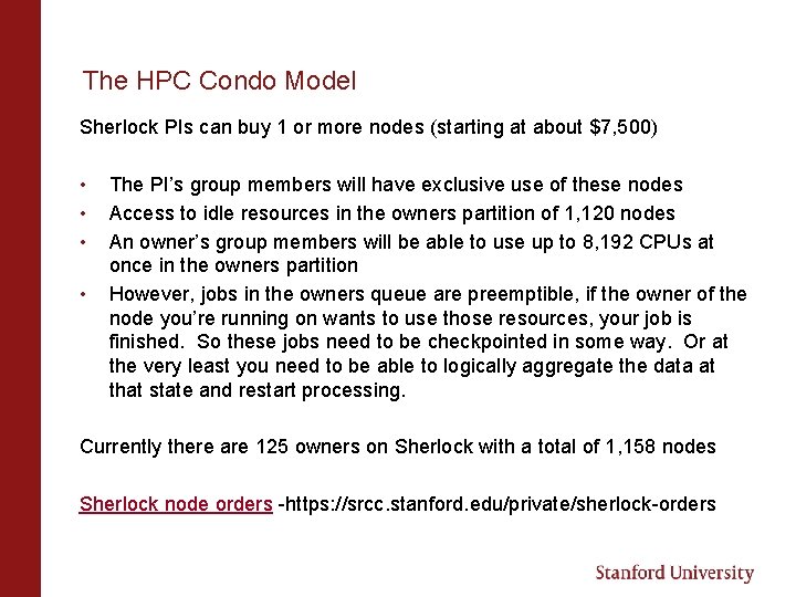 The HPC Condo Model Sherlock PIs can buy 1 or more nodes (starting at