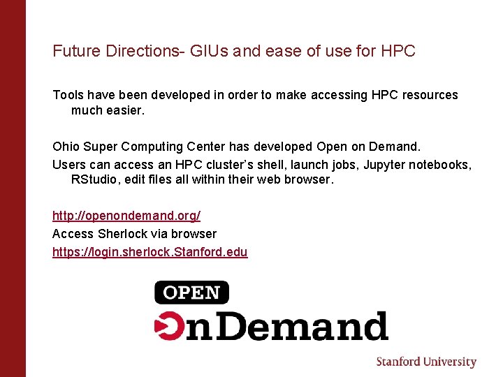 Future Directions- GIUs and ease of use for HPC Tools have been developed in