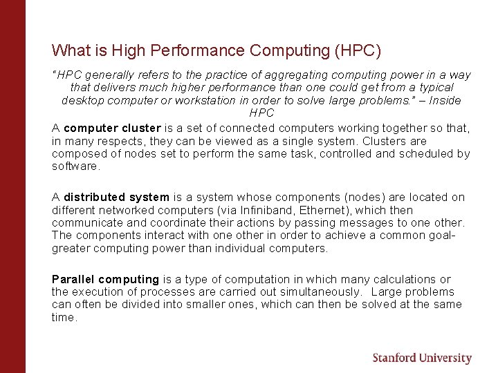 What is High Performance Computing (HPC) “HPC generally refers to the practice of aggregating