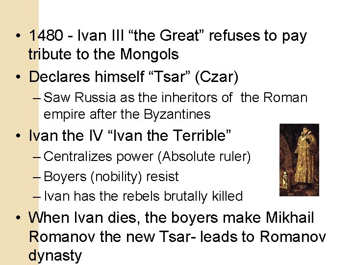  • 1480 - Ivan III “the Great” refuses to pay tribute to the