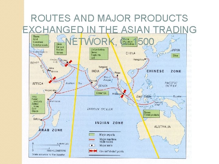 ROUTES AND MAJOR PRODUCTS EXCHANGED IN THE ASIAN TRADING NETWORK, C. 1500 