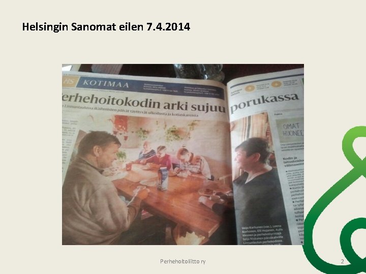 Helsingin Sanomat eilen 7. 4. 2014 Perhehoitoliitto ry 2 